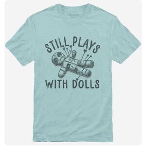 Still plays with dolls, funny voodoo, doll T-shirt, women’s size small
